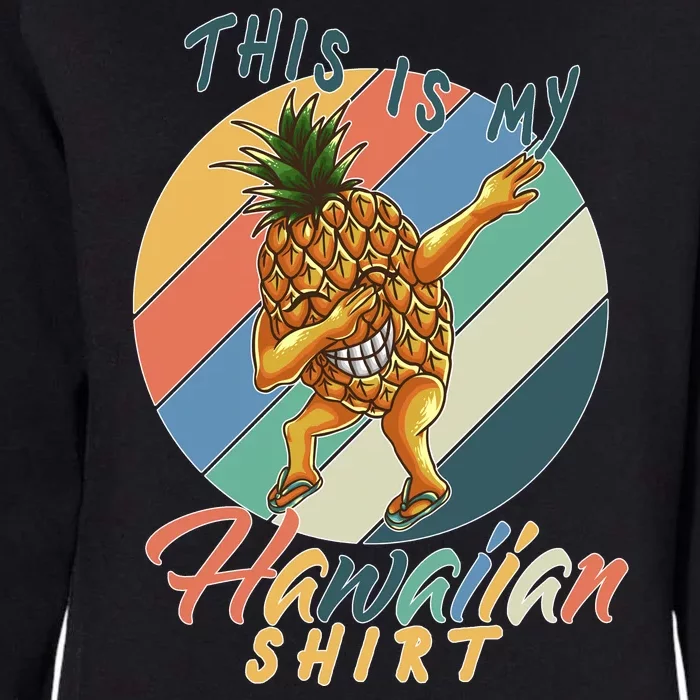 Dabbing Pineapple This Is My Hawaiian Womens California Wash Sweatshirt