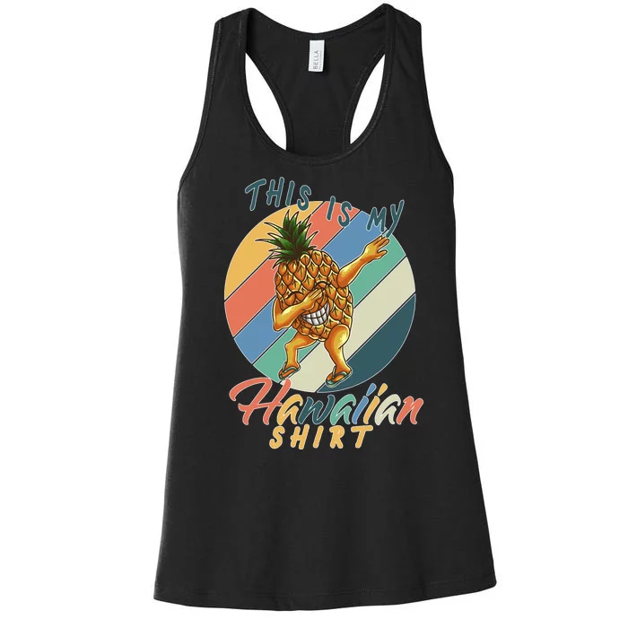 Dabbing Pineapple This Is My Hawaiian Women's Racerback Tank