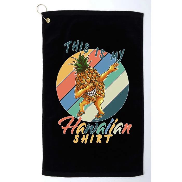 Dabbing Pineapple This Is My Hawaiian Platinum Collection Golf Towel