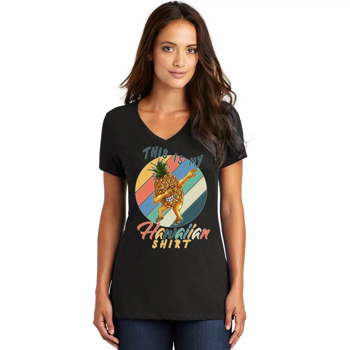 Dabbing Pineapple This Is My Hawaiian Women's V-Neck T-Shirt