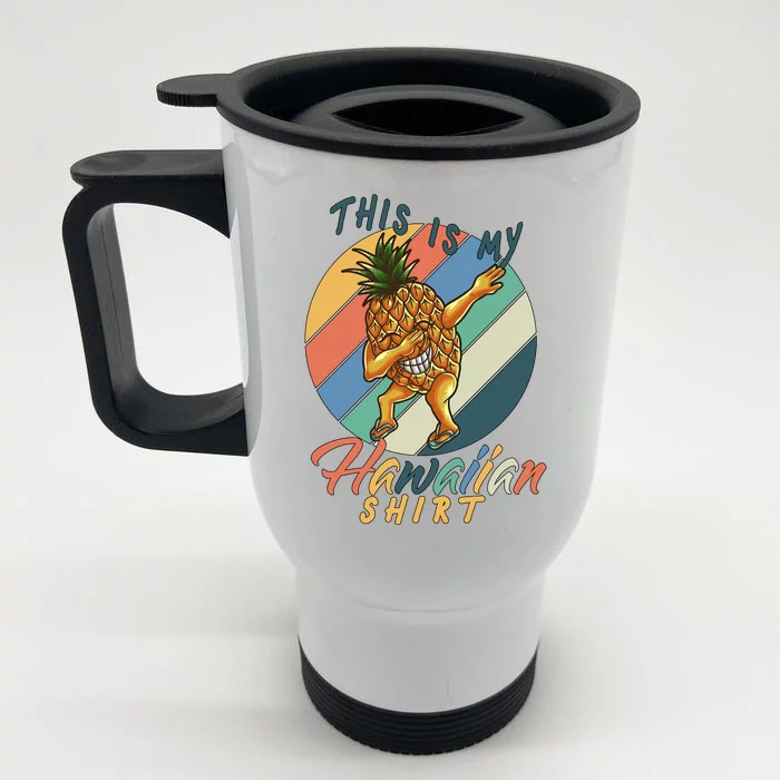 Dabbing Pineapple This Is My Hawaiian Front & Back Stainless Steel Travel Mug