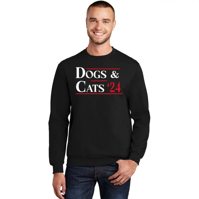 Dogs And Cats 2024 TheyRe Eating The Dogs Tall Sweatshirt