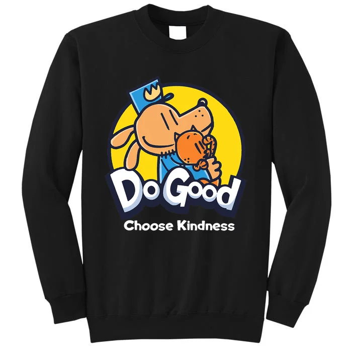 Dogman And Cat Essential Dogood Choose Kindness Sweatshirt