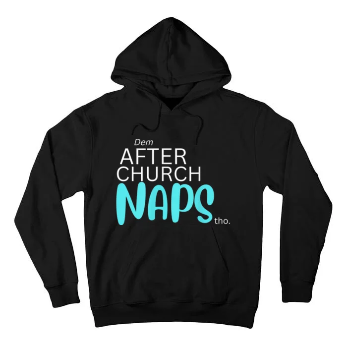 Dem After Church Naps Tho Funny Tall Hoodie