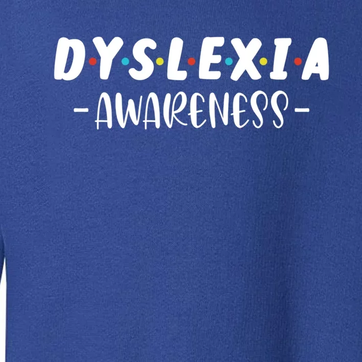 Dyslexia Awareness Celebrate Neurodiversity Support Gift Toddler Sweatshirt