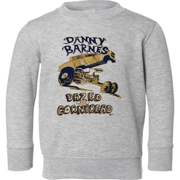 Dazed And Cornbread Danny Barnes Toddler Sweatshirt