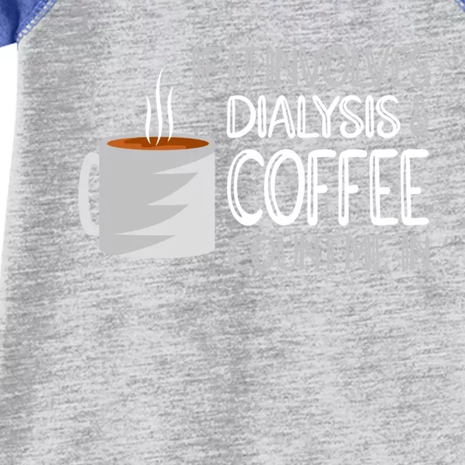 Dialysis And Coffee Dialysis Nurse Gift Infant Baby Jersey Bodysuit