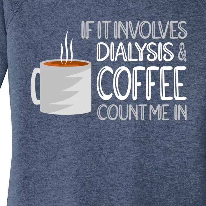 Dialysis And Coffee Dialysis Nurse Gift Women's Perfect Tri Tunic Long Sleeve Shirt