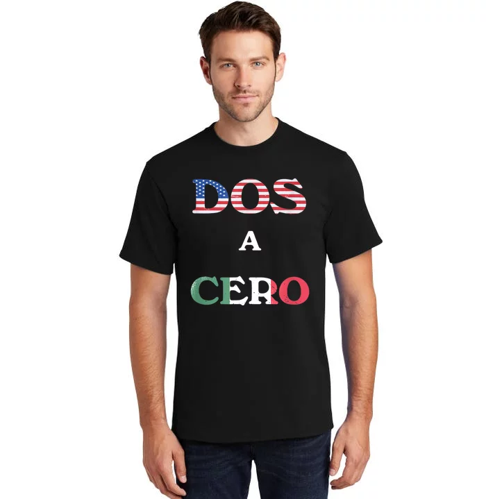 Dos A Cero Shirt USA Vs Mexico Game Funny Design By Flags Tall T-Shirt