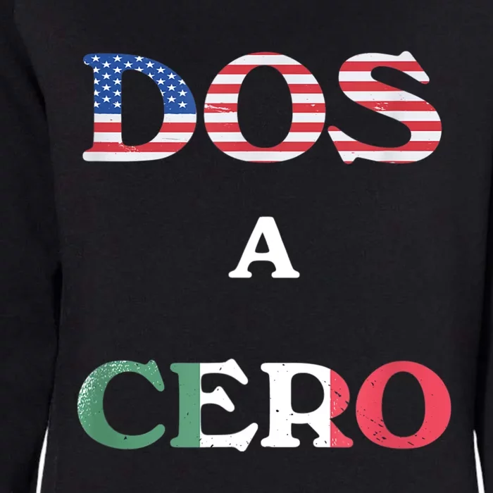 Dos A Cero Shirt USA Vs Mexico Game Funny Design By Flags Womens California Wash Sweatshirt