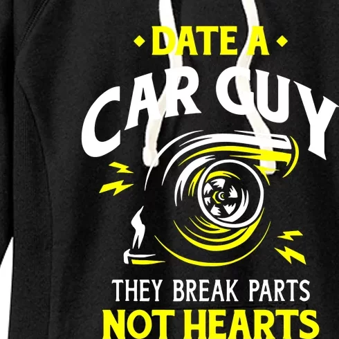 Date A Car Guy They Break Parts Not Hearts Women's Fleece Hoodie