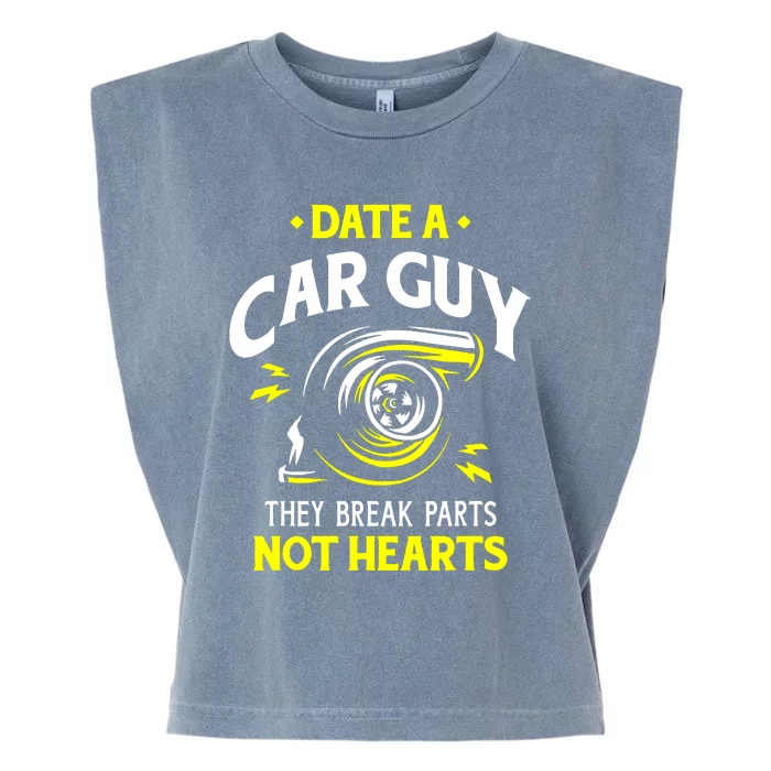 Date A Car Guy They Break Parts Not Hearts Garment-Dyed Women's Muscle Tee