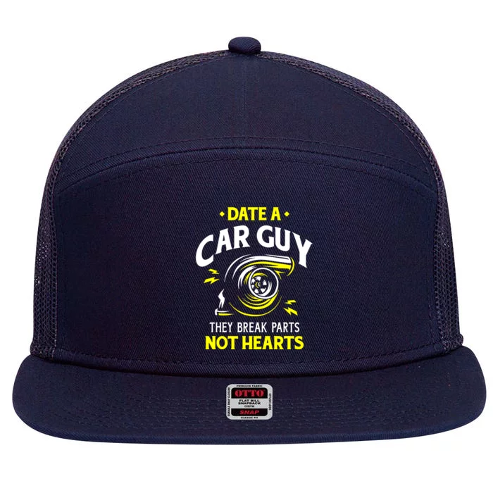 Date A Car Guy They Break Parts Not Hearts 7 Panel Mesh Trucker Snapback Hat