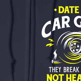 Date A Car Guy They Break Parts Not Hearts Full Zip Hoodie