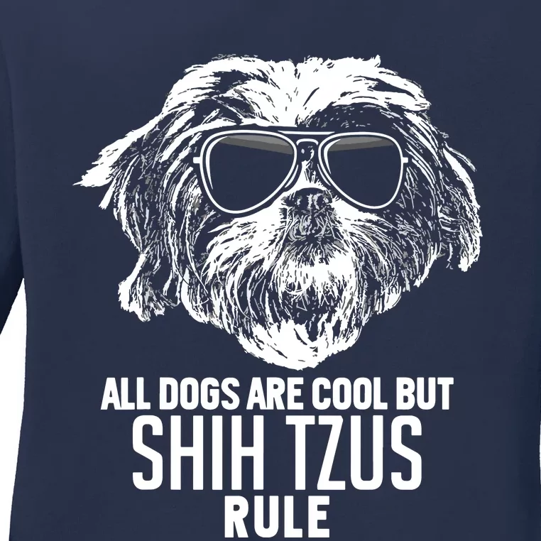 Dogs Are Cool But Shih Tzus Rule Funny Ladies Long Sleeve Shirt