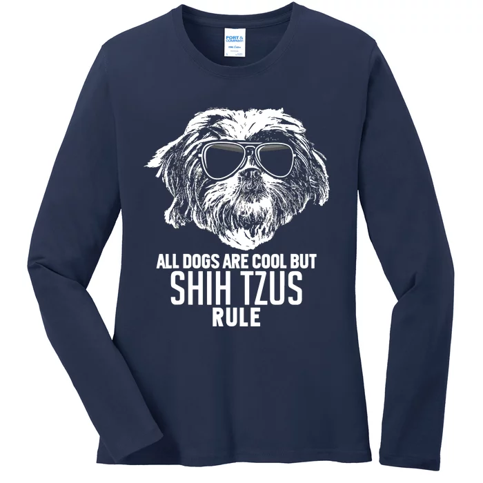 Dogs Are Cool But Shih Tzus Rule Funny Ladies Long Sleeve Shirt