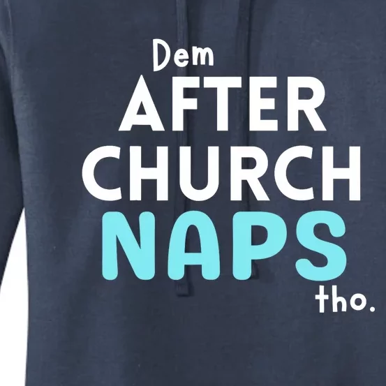 Dem After Church Naps Tho Funny Women's Pullover Hoodie