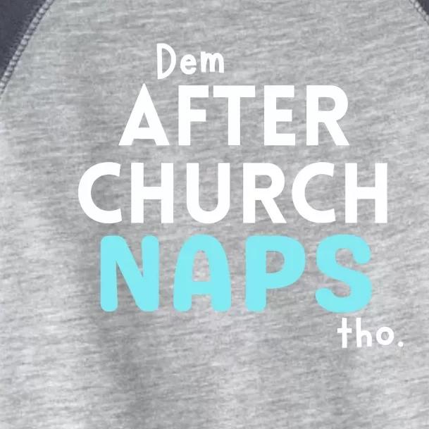 Dem After Church Naps Tho Funny Toddler Fine Jersey T-Shirt