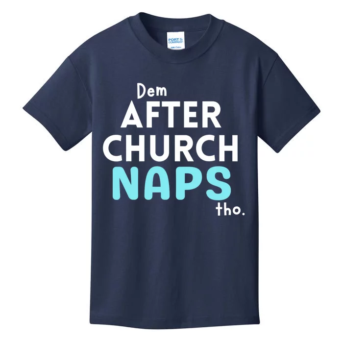 Dem After Church Naps Tho Funny Kids T-Shirt