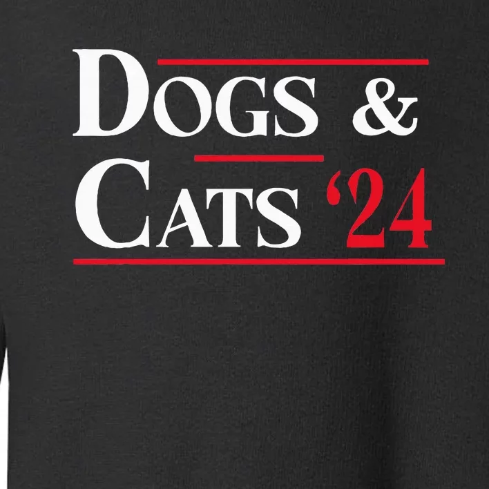 Dogs And Cats 2024 TheyRe Eating The Dogs Toddler Sweatshirt