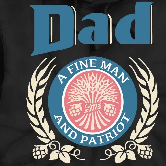 Dad A Fine Man And Patriot Tie Dye Hoodie