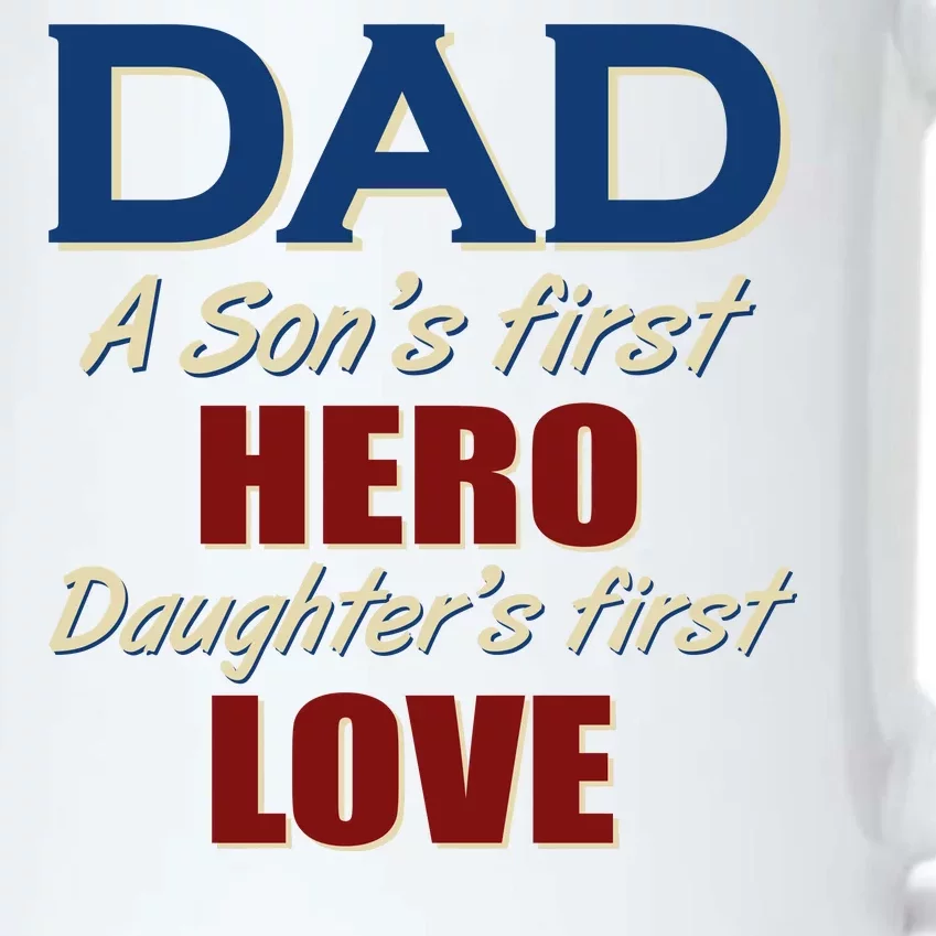 Dad A Son First Hero Daughters First Love Black Color Changing Mug