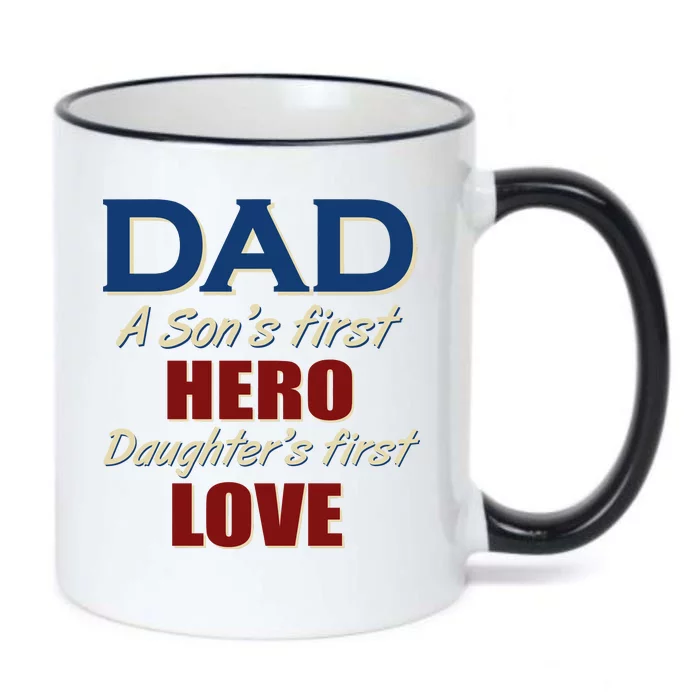 Dad A Son First Hero Daughters First Love Black Color Changing Mug