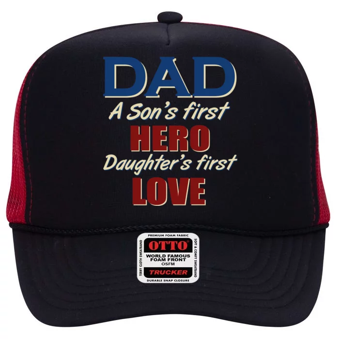 Dad A Son First Hero Daughters First Love High Crown Mesh Trucker Hat