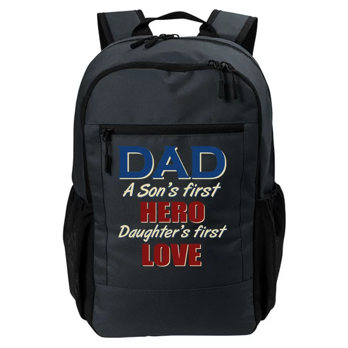 Dad A Son First Hero Daughters First Love Daily Commute Backpack