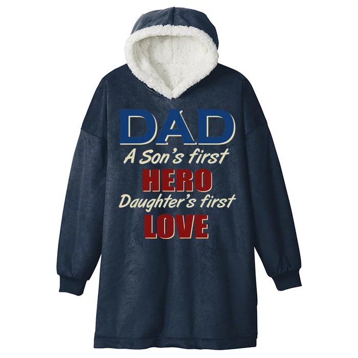 Dad A Son First Hero Daughters First Love Hooded Wearable Blanket