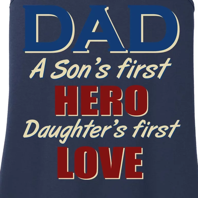 Dad A Son First Hero Daughters First Love Ladies Essential Tank