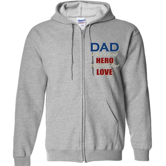 Dad A Son First Hero Daughters First Love Full Zip Hoodie