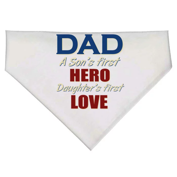 Dad A Son First Hero Daughters First Love USA-Made Doggie Bandana