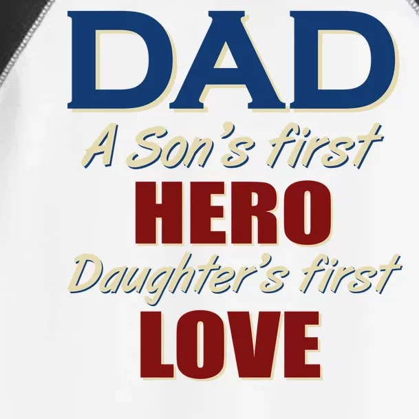 Dad A Son First Hero Daughters First Love Toddler Fine Jersey T-Shirt