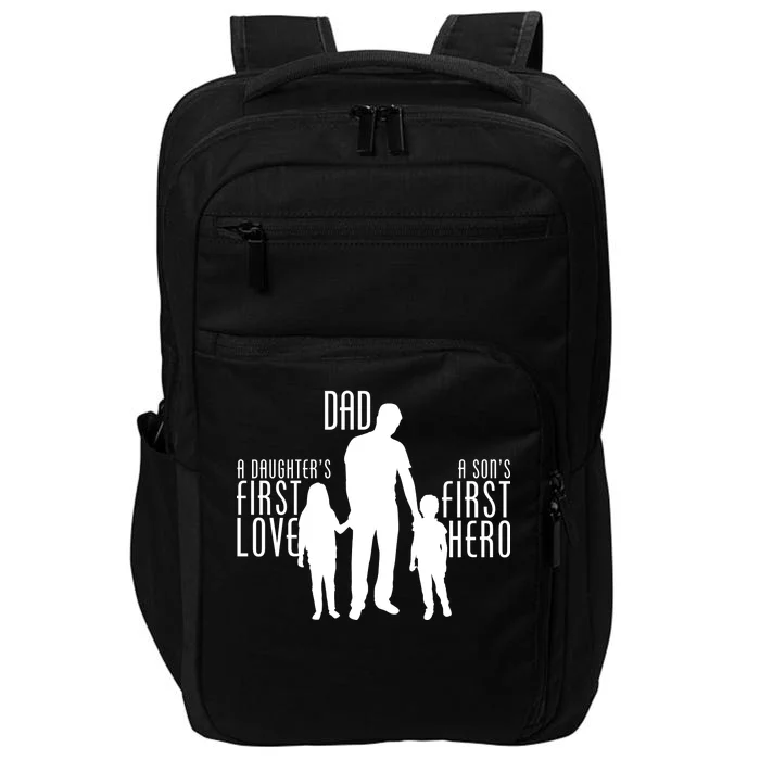 Dad A Son's First Hero Daughters First Love Impact Tech Backpack