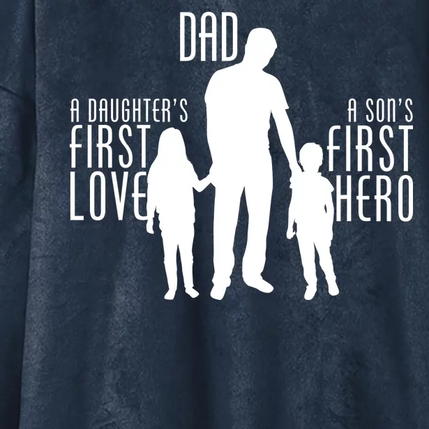 Dad A Son's First Hero Daughters First Love Hooded Wearable Blanket