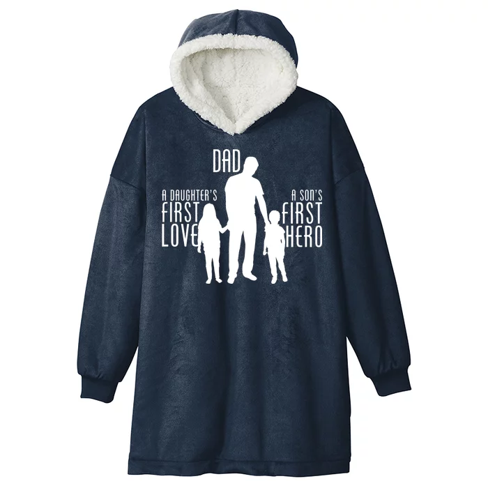 Dad A Son's First Hero Daughters First Love Hooded Wearable Blanket