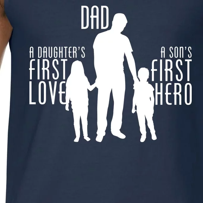 Dad A Son's First Hero Daughters First Love Comfort Colors® Tank Top