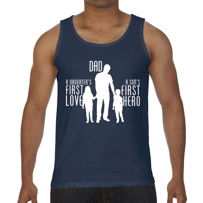 Dad A Son's First Hero Daughters First Love Comfort Colors® Tank Top