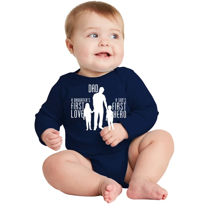 Dad A Son's First Hero Daughters First Love Baby Long Sleeve Bodysuit