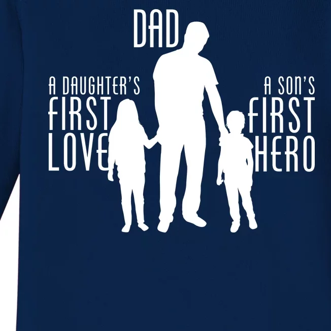 Dad A Son's First Hero Daughters First Love Baby Long Sleeve Bodysuit