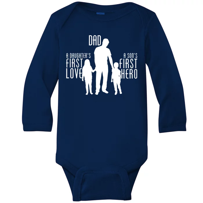 Dad A Son's First Hero Daughters First Love Baby Long Sleeve Bodysuit