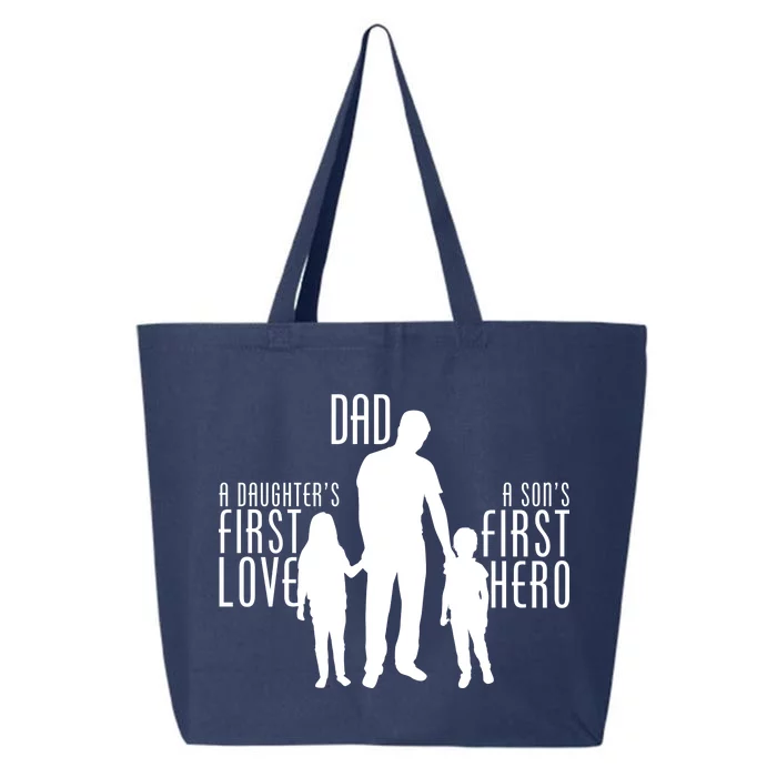 Dad A Son's First Hero Daughters First Love 25L Jumbo Tote