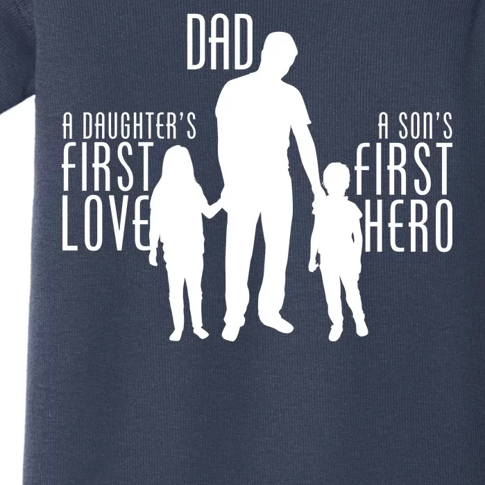 Dad A Son's First Hero Daughters First Love Baby Bodysuit