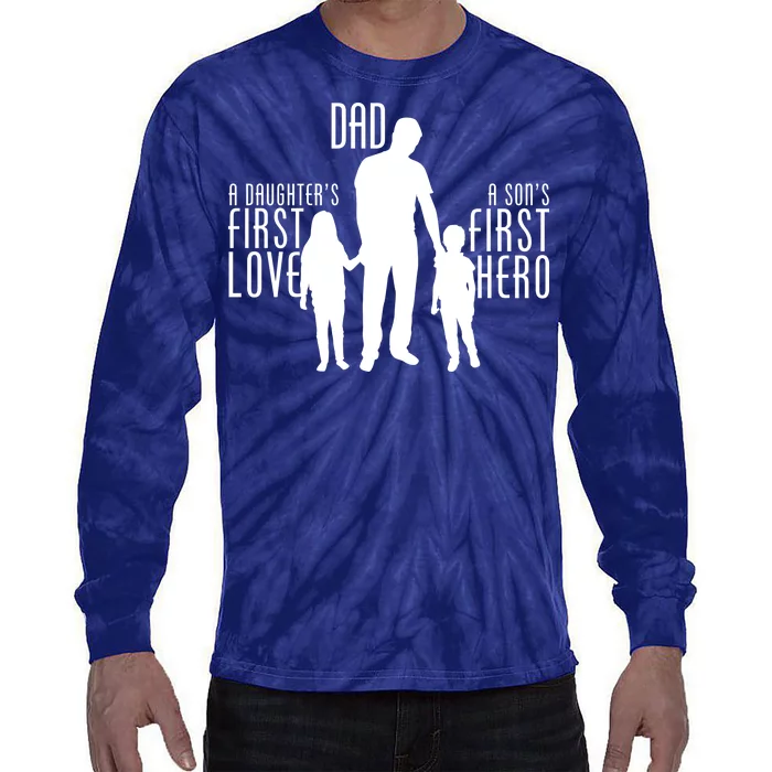 Dad A Son's First Hero Daughters First Love Tie-Dye Long Sleeve Shirt