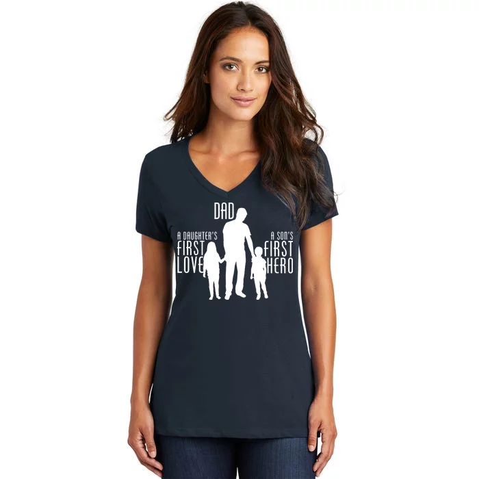 Dad A Son's First Hero Daughters First Love Women's V-Neck T-Shirt