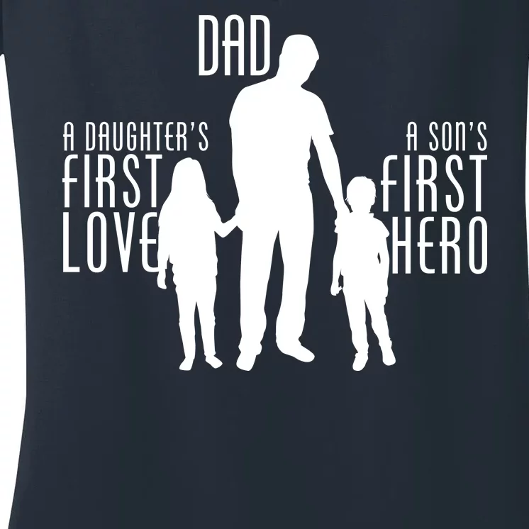 Dad A Son's First Hero Daughters First Love Women's V-Neck T-Shirt