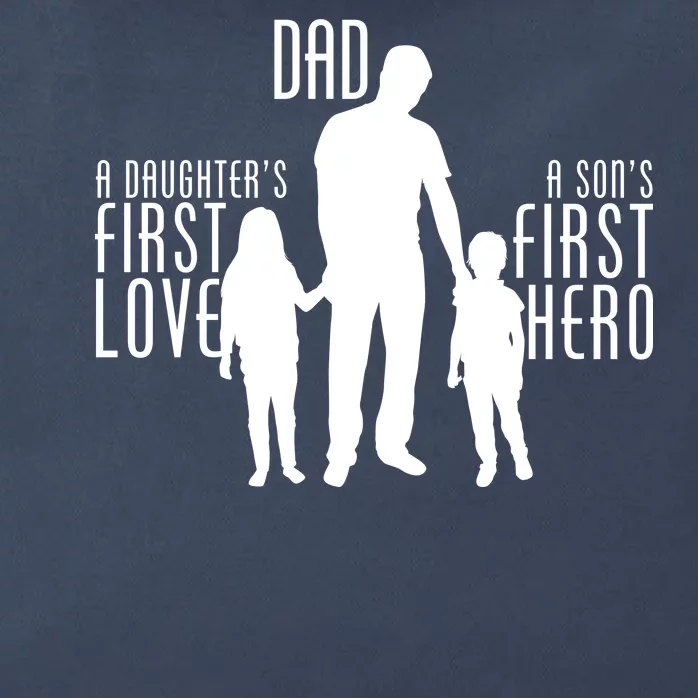 Dad A Son's First Hero Daughters First Love Zip Tote Bag