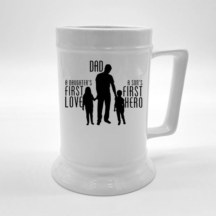 Dad A Son's First Hero Daughters First Love Front & Back Beer Stein