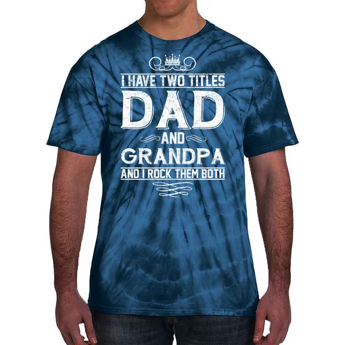 Dad And Grandpa Rock The Both Tie-Dye T-Shirt